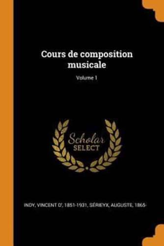 Cours de composition musicale; Volume 1