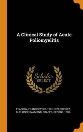 A Clinical Study of Acute Poliomyelitis