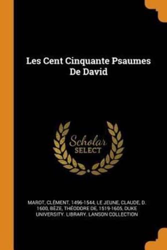 Les Cent Cinquante Psaumes De David