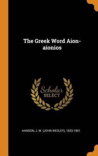 The Greek Word Aion-aionios