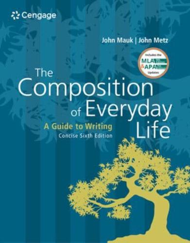 The Composition of Everyday Life, Concise (With 2019 APA Updates and 2021 MLA Update Card)