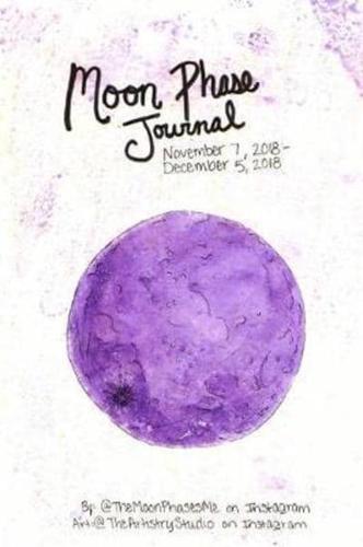 November 7, 2018 - December 5, 2018 Moon Phase Journal