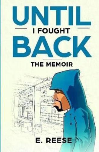 Until I Fought Back: A Memoir