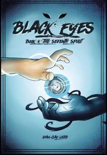 Black Eyes: Book 1: The Seventh Spirit