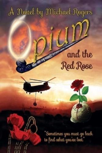 Opium and the Red Rose