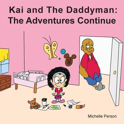 Kai and the Daddyman: The Adventures Continue
