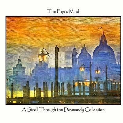 The Eye's Mind: A Stroll Through the Davmandy Collection