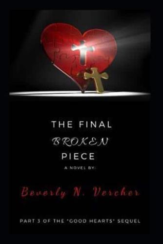 The Final Broken Piece, A Novel