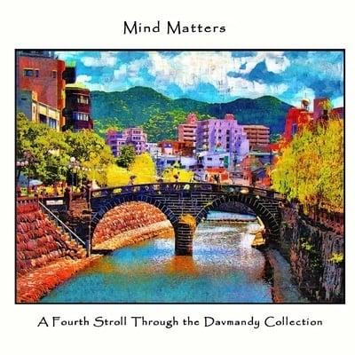 Mind Matters: A Fourth Stroll Through the Davmandy Collection