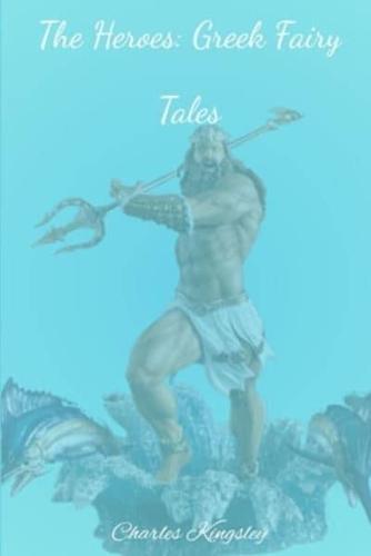 The Heroes: Greek Fairy Tales