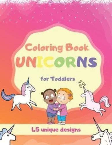 Coloring Book Unicorns For Toddlers: Unicorn Book For Kids Aged 1-3 years