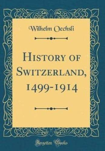 History of Switzerland, 1499-1914 (Classic Reprint)
