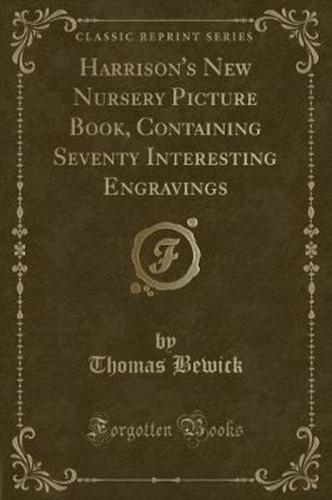 Harrison's New Nursery Picture Book, Containing Seventy Interesting Engravings (Classic Reprint)