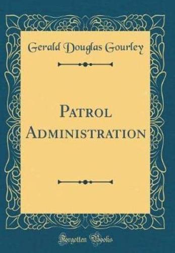 Patrol Administration (Classic Reprint)