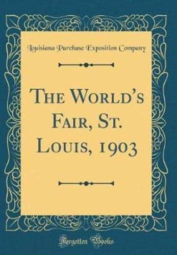 The World's Fair, St. Louis, 1903 (Classic Reprint)