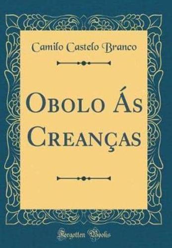 Obolo Ás Creanças (Classic Reprint)