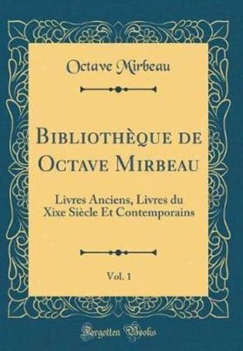 Bibliothèque De Octave Mirbeau, Vol. 1