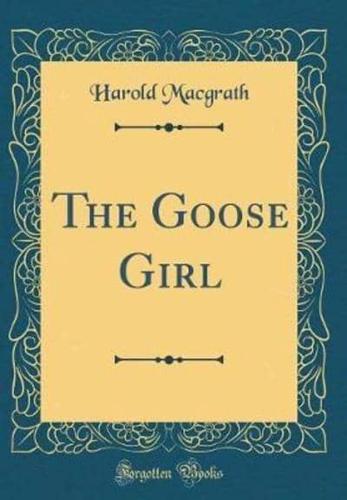 The Goose Girl (Classic Reprint)