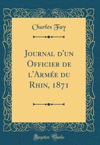 Journal d'Un Officier De l'Armée Du Rhin, 1871 (Classic Reprint)