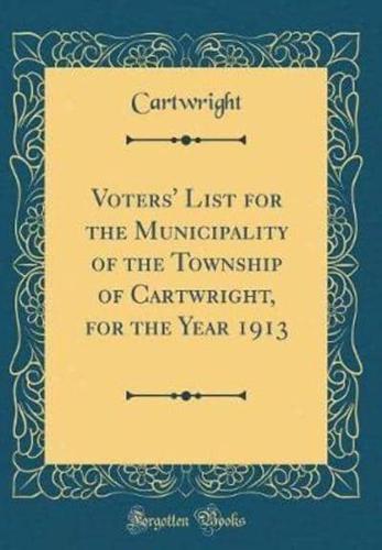 Voters' List for the Municipality of the Township of Cartwright, for the Year 1913 (Classic Reprint)