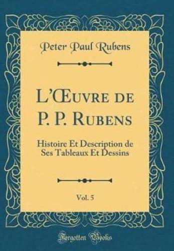 L'Oeuvre De P. P. Rubens, Vol. 5