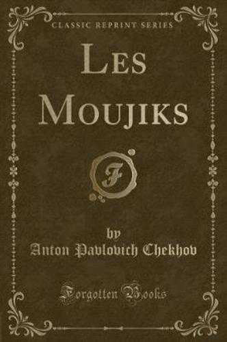 Les Moujiks (Classic Reprint)