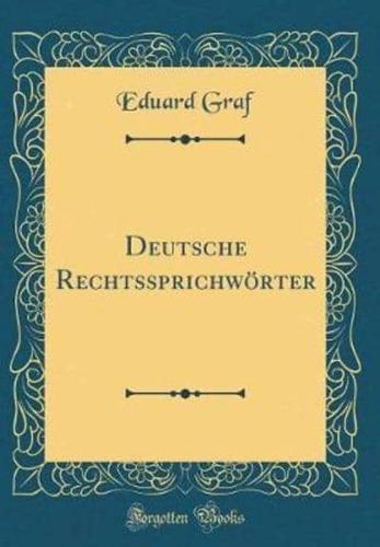 Deutsche Rechtssprichwörter (Classic Reprint)