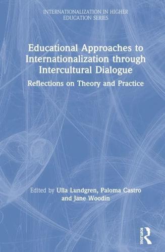 Educational Approaches to Internationalization through Intercultural Dialogue: Reflections on Theory and Practice