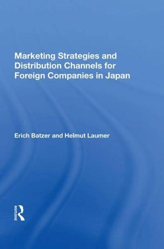 Marketing Strategies and Distribution Channels for Foreign Companies in Japan