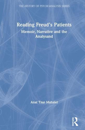 Reading Freud's Patients: Memoir, Narrative and the Analysand