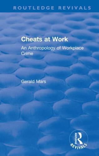 Cheats at Work: An Anthropology of Workplace Crime