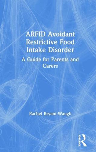 ARFID (Avoidant/restrictive Food Intake Disorder)