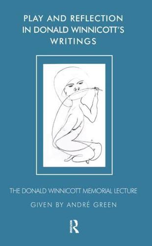 Play and Reflection in Donald Winnicott's Writings