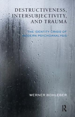 Destructiveness, Intersubjectivity and Trauma