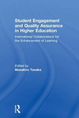 Student Engagement and Quality Assurance in Higher Education: International Collaborations for the Enhancement of Learning