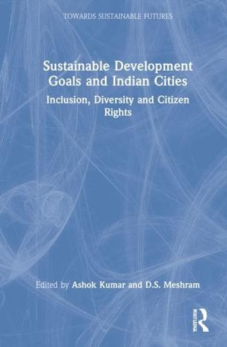 Sustainable Development Goals and Indian Cities: Inclusion, Diversity and Citizen Rights