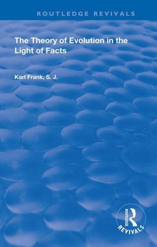 The Theory of Evolution in the Light of Facts