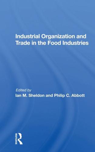 Industrial Organization and Trade in the Food Industries