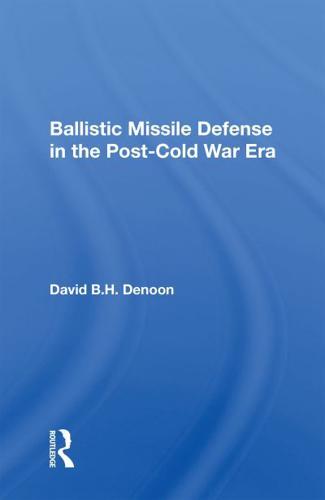 Ballistic Missile Defense in the Post-Cold War Era