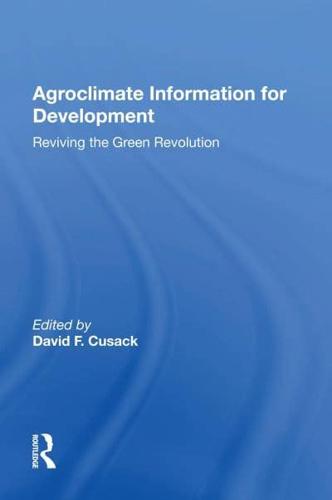 Agroclimate Information For Development: Reviving The Green Revolution