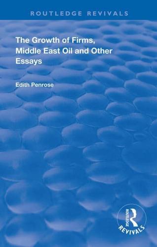 The Growth of Firms, Middle East Oil and Other Essays