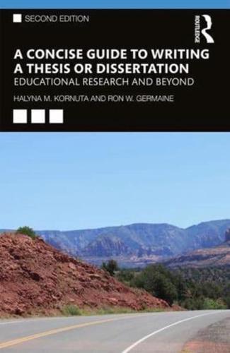 A Concise Guide to Writing a Thesis or Dissertation: Educational Research and Beyond