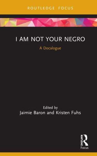 I Am Not Your Negro: A Docalogue