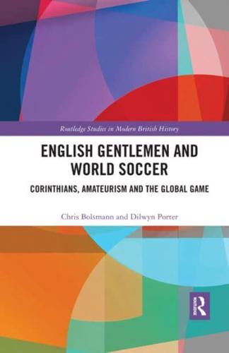 English Gentlemen and World Soccer: Corinthians, Amateurism and the Global Game