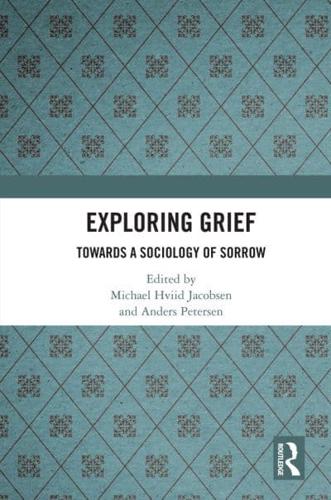 Exploring Grief: Towards a Sociology of Sorrow