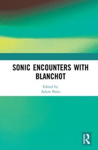 Sonic Encounters With Blanchot