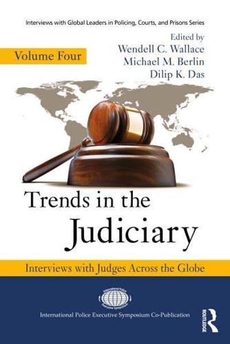 Trends in the Judiciary: Interviews with Judges Across the Globe, Volume Four