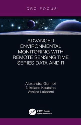 Advanced Environmental Monitoring With Remote Sensing Time Series Data and R