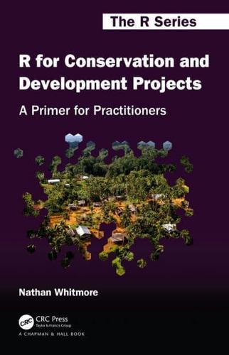 R for Conservation and Development Projects : A Primer for Practitioners