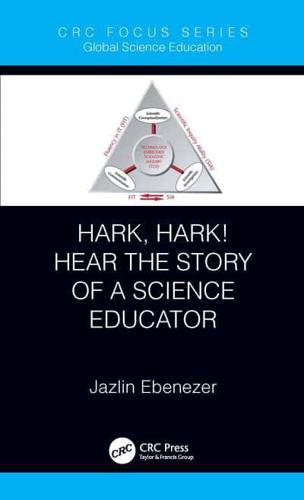 Hark, Hark! Hear the Story of a Science Educator